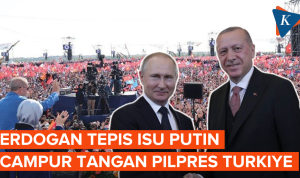 Erdogan Bantah Putin Ikut Campur Pilpres Turki